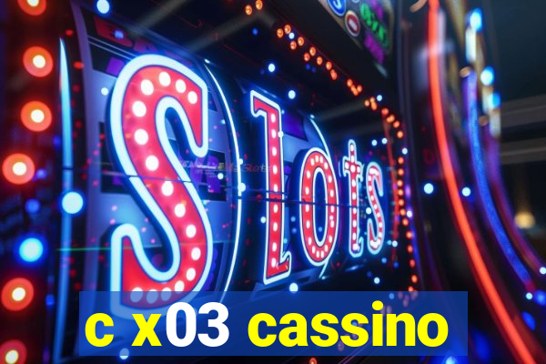 c x03 cassino